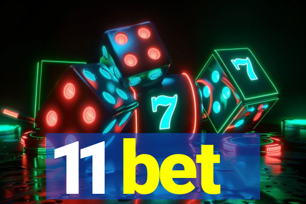 11 bet